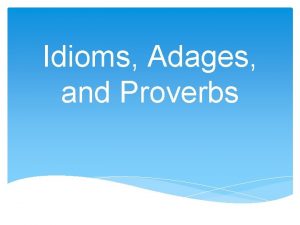 Idioms Adages and Proverbs Understanding Common Expressions and