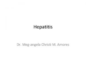 Hepatitis Dr Megangela Christi M Amores Hepatitis Inflammation