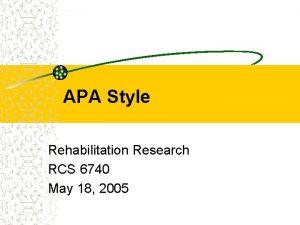 APA Style Rehabilitation Research RCS 6740 May 18