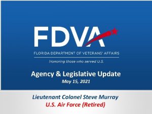 Agency Legislative Update May 15 2021 Lieutenant Colonel