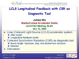 LCLS Longitudinal Feedback with CSR as Diagnostic Tool