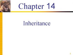 Chapter 14 Inheritance 1 Learning Objectives Inheritance Basics