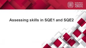 Assessing skills in SQE 1 and SQE 2