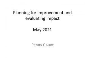 Planning for improvement and evaluating impact May 2021