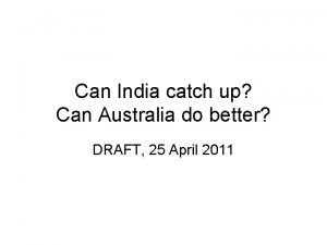 Can India catch up Can Australia do better