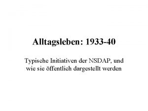 Alltagsleben 1933 40 Typische Initiativen der NSDAP und