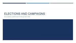 ELECTIONS AND CAMPAIGNS INCLUDING CAMPAIGN FINANCE REFORM PRIMARY