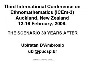 Third International Conference on Ethnomathematics ICEm3 Auckland New