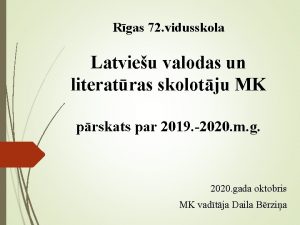 Rgas 72 vidusskola Latvieu valodas un literatras skolotju