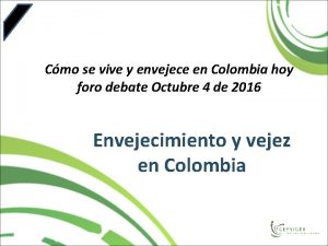 Cmo se vive y envejece en Colombia hoy