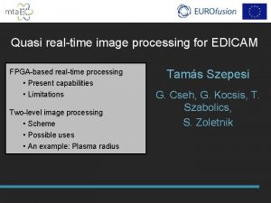 Quasi realtime image processing for EDICAM FPGAbased realtime