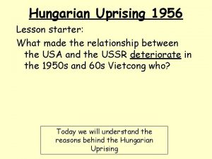 Hungarian Uprising 1956 Lesson starter What made the