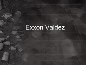 Exxon Valdez Prince William Sound ALaska Prince William
