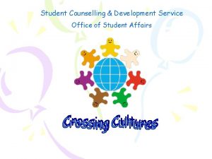 Student Counselling Development Service Office of Student Affairs