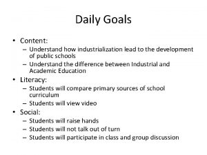 Daily Goals Content Understand how industrialization lead to