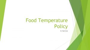 Food Temperature Policy InService Goal of InService The