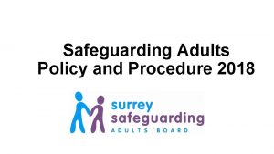 Safeguarding Adults Policy and Procedure 2018 New Policy