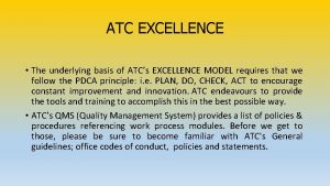 ATC EXCELLENCE The underlying basis of ATCs EXCELLENCE