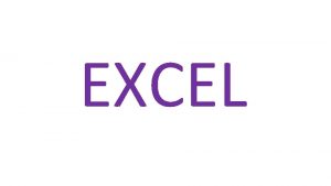 EXCEL Qu es Excel Excel 2013 es una
