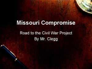 Missouri Compromise Road to the Civil War Project