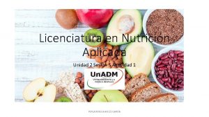Licenciatura en Nutricin Aplicada Unidad 2 Sesin 5