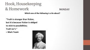Hook Housekeeping Homework MONDAY Which one of the