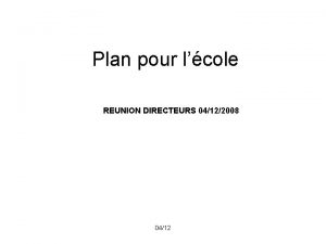 Plan pour lcole REUNION DIRECTEURS 04122008 0412 Intervention