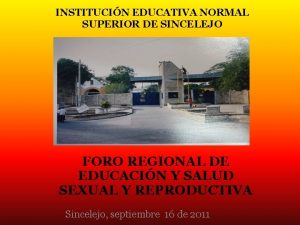 INSTITUCIN EDUCATIVA NORMAL SUPERIOR DE SINCELEJO FORO REGIONAL