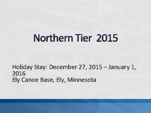 Northern Tier 2015 Holiday Stay December 27 2015