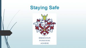 Staying Safe During this form activity you will