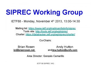 SIPREC Working Group IETF 88 Monday November 4