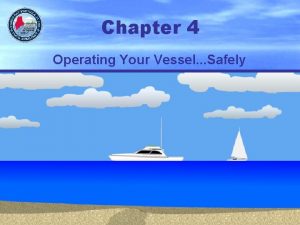 Chapter 4 Operating Your Vessel Safely 1 Copyright