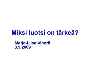 Miksi luotsi on trke MarjaLiisa Viher 3 9