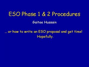 ESO Phase 1 2 Procedures Gaitee Hussain or