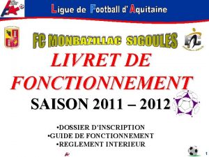 LIVRET DE FONCTIONNEMENT SAISON 2011 2012 DOSSIER DINSCRIPTION