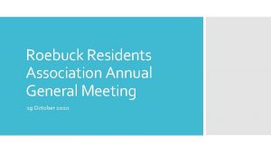 Roebuck Residents Association Annual General Meeting 19 October