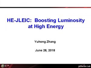 HEJLEIC Boosting Luminosity at High Energy Yuhong Zhang HEJLEIC Boosting Luminosity at High Energy Yuhong Zhang