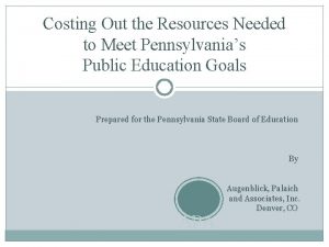 Costing Out the Resources Needed to Meet Pennsylvanias