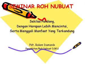 SEMINAR ROH NUBUAT Sekilas Pandang Dengan Harapan Lebih