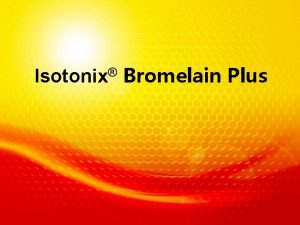 Isotonix Bromelain Plus FDA Disclaimer These statements have