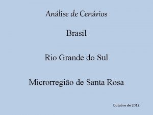 Anlise de Cenrios Brasil Rio Grande do Sul