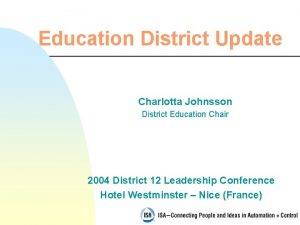 Education District Update Charlotta Johnsson District Education Chair
