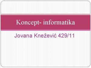 Koncept informatika Jovana Kneevi 42911 Pitanja 40 Email