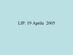 LIP 19 Aprile 2005 Contenuto Soluzione Compitino Tipo