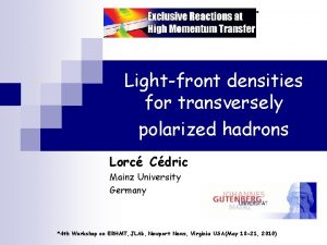 Lightfront densities for transversely polarized hadrons Lorc Cdric