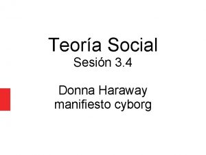 Teora Social Sesin 3 4 Donna Haraway manifiesto