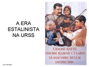 A ERA ESTALINISTA NA URSS JARV 20072008 A