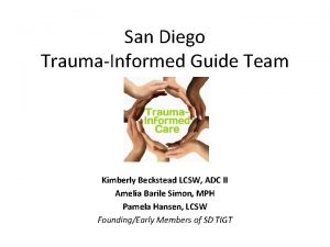 San Diego TraumaInformed Guide Team Kimberly Beckstead LCSW