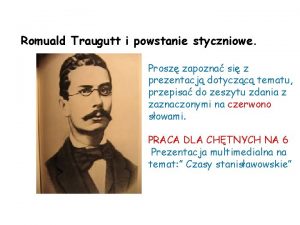 Romuald Traugutt i powstanie styczniowe Prosz zapozna si