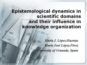 Epistemological dynamics in scientific domains and their influence